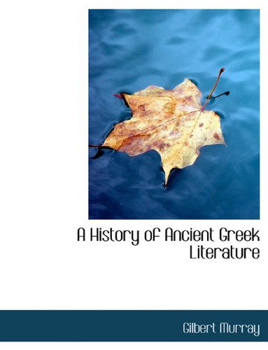 Cover for Gilbert Murray · A History of Ancient Greek Literature (Hardcover Book) (2009)