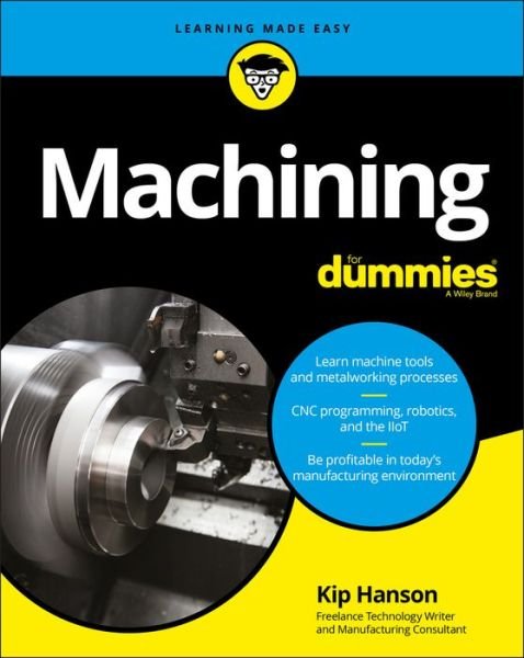 Cover for Kip Hanson · Machining For Dummies (Paperback Book) (2017)