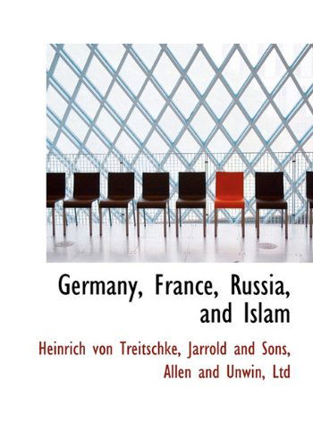 Cover for Heinrich Von Treitschke · Germany, France, Russia, and Islam (Hardcover Book) [First edition] (2010)