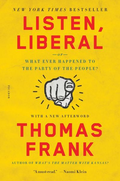 Cover for Thomas Frank · Listen, Liberal: Or, What Ever Happened to the Party of the People? (Paperback Book) (2017)