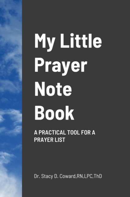 My Little Prayer Note Book - Lpc Coward - Books - Lulu.com - 9781257966134 - July 24, 2021