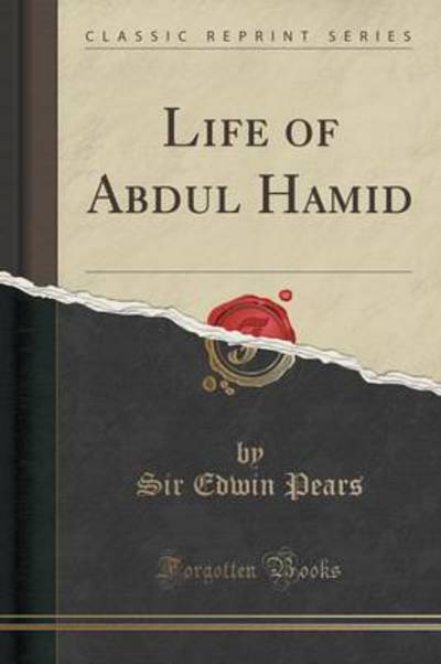 Cover for Edwin Pears · Life of Abdul Hamid (Classic Reprint) (Paperback Book) (2018)