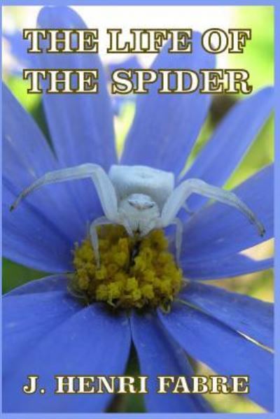 Cover for J Henri Fabre · The Life of the Spider (Paperback Book) (2024)