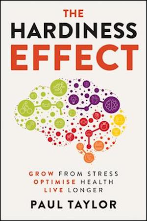 Cover for Paul Taylor · The Hardiness Effect: Grow from Stress, Optimise Health, Live Longer (Taschenbuch) (2025)