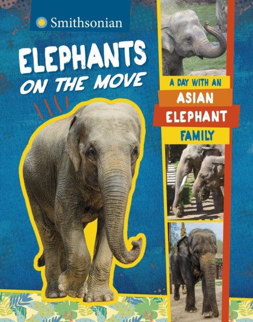Cover for Lela Nargi · Elephants on the Move: A Day with an Asian Elephant Family (Paperback Book) (2024)
