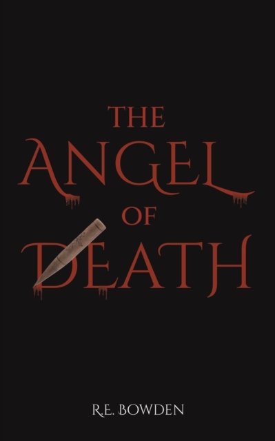 Cover for R.E. Bowden · The Angel of Death (Paperback Book) (2022)
