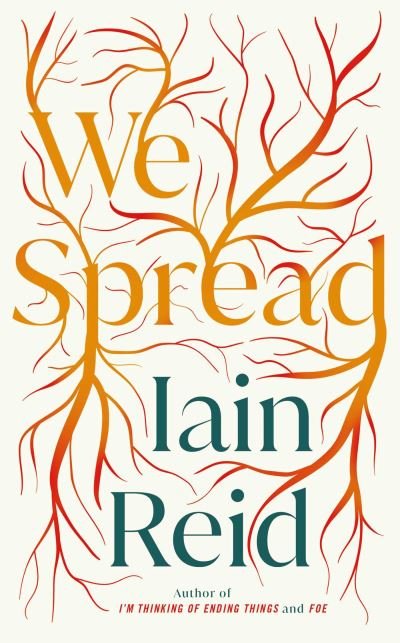 Cover for Iain Reid · We Spread (Hardcover Book) (2022)