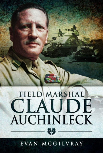 Cover for Evan McGilvray · Field Marshal Claude Auchinleck (Paperback Book) (2024)