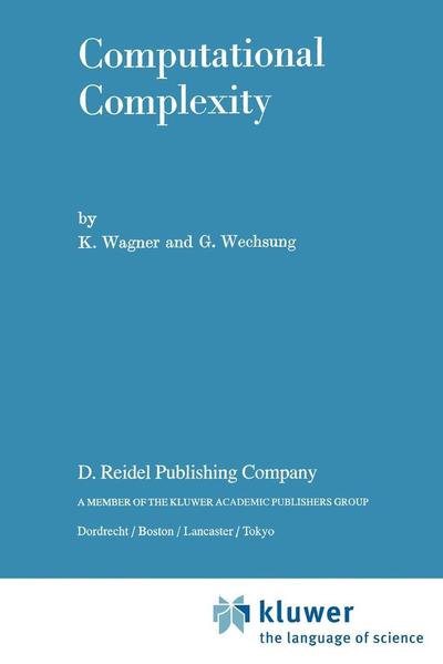 Computational Complexity - Mathematics and its Applications - K. Wagner - Books - Springer-Verlag New York Inc. - 9781402003134 - November 30, 2001