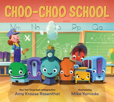 Choo-Choo School: All Aboard for the First Day of School! - Amy Krouse Rosenthal - Books - Walker Books Ltd - 9781406386134 - July 2, 2020