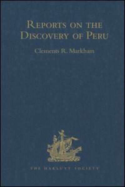 Cover for Clements Robert Markham · Reports on the Discovery of Peru: I. Report of Francisco de Xeres, Secretary to Francisco Pizarro. II.- Edited Title: I. Report of Francisco de Xeres, Secretary to Francisco Pizarro. - Edited Sub Title (Hardcover Book) (2010)