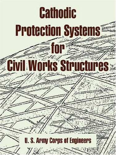 Cathodic Protection Systems for Civil Works Structures - U S Army Corps of Engineers - Kirjat - University Press of the Pacific - 9781410217134 - lauantai 9. lokakuuta 2004