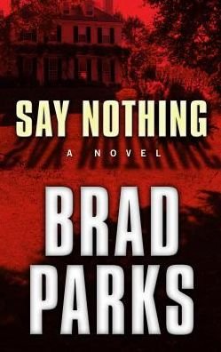 Cover for Brad Parks · Say Nothing (Bok) (2017)