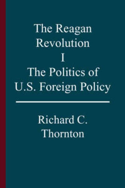 Cover for Richard C. Thornton · The Reagan Revolution, I (Pocketbok) (2003)