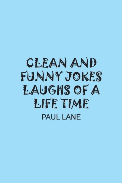 Cover for Paul Lane · Clean and Funny Jokes Laughs of a Life Time (Pocketbok) (2004)