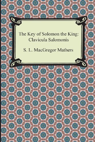 Cover for S. L. Macgregor Mathers · The Key of Solomon the King: Clavicula Salomonis (Pocketbok) (2013)