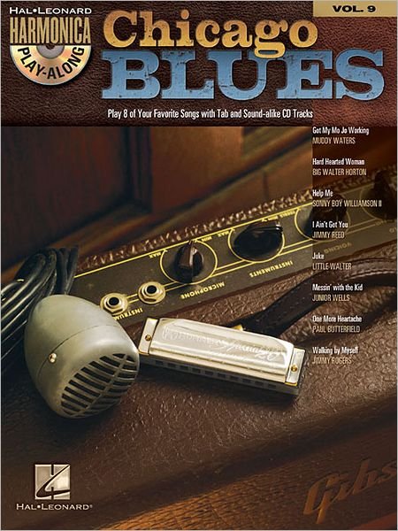 Chicago Blues: Harmonica Play-Along Volume 9 - Hal Leonard Publishing Corporation - Boeken - Hal Leonard Corporation - 9781423426134 - 2012