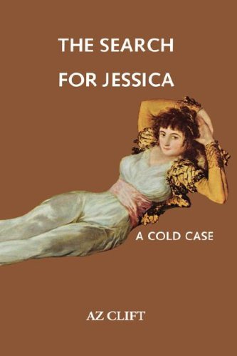 Cover for Az Clift · The Search for Jessica: a Cold Case (Hardcover bog) (2007)