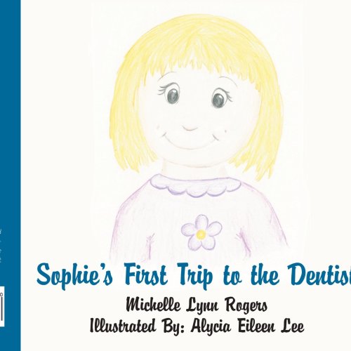 Cover for Michelle Rogers · Sophie's First Trip to the Dentist (Paperback Book) (2006)