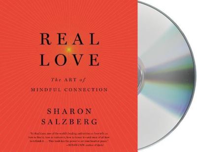 Real Love The Art of Mindful Connection - Sharon Salzberg - Music - Macmillan Audio - 9781427288134 - June 6, 2017