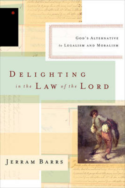 Cover for Jerram Barrs · Delighting in the Law of the Lord (N/A) (2013)