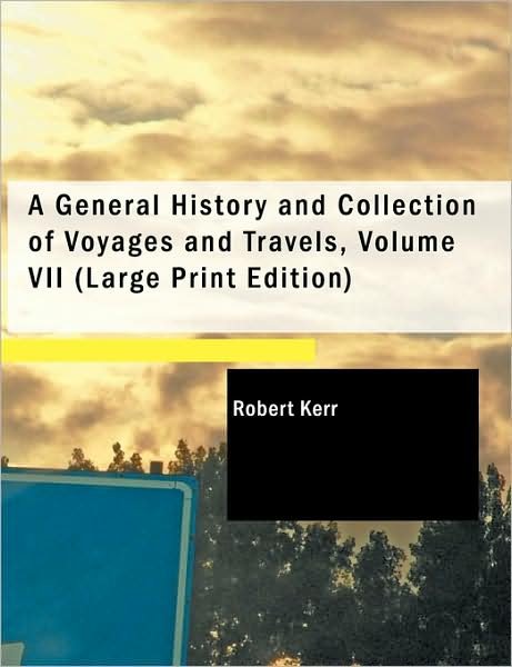 Cover for Robert Kerr · A General History and Collection of Voyages and Travels, Volume Vii (Paperback Bog) (2008)