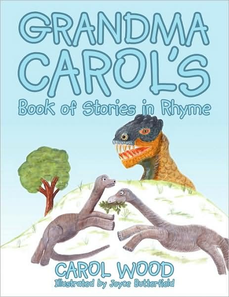 Cover for Carol Wood · Grandma Carol's Book of Stories in Rhyme (Paperback Book) (2009)