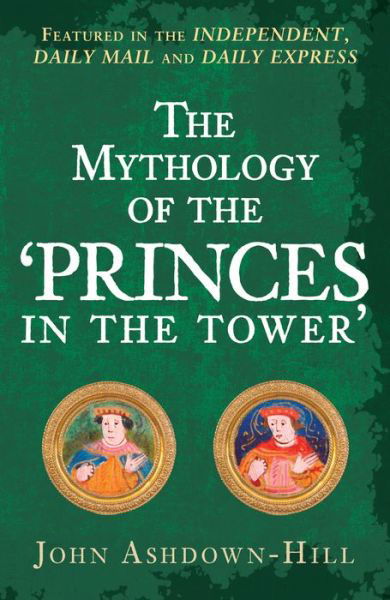 Cover for John Ashdown-Hill · The Mythology of the 'Princes in the Tower' (Paperback Book) (2020)