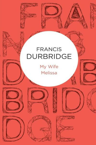 Cover for Francis Durbridge · My Wife Melissa (Paperback Book) (2012)