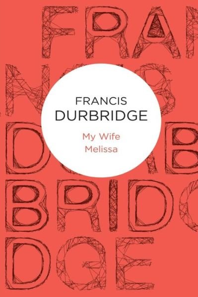 Cover for Francis Durbridge · My Wife Melissa (Pocketbok) (2012)