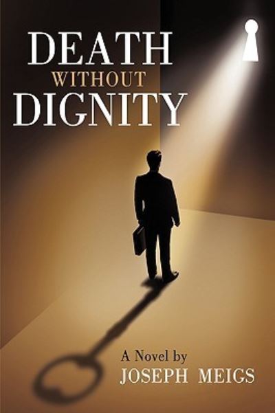 Cover for Joseph Meigs · Death Without Dignity (Paperback Book) (2010)