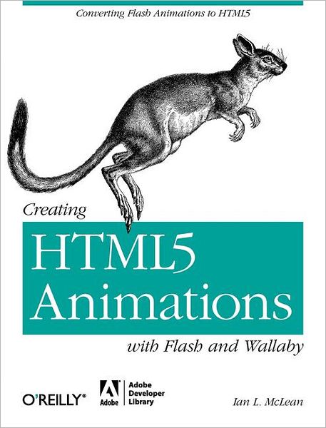 Cover for Ian Mclean · Creating HTML5 Animations with Flash and Wallaby (Paperback Book) (2011)