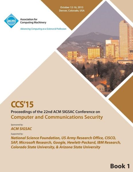 CCS 15 22nd ACM Conference on Computer and Communication Security Vol1 - Ccs 15 Conference Committee - Livros - ACM - 9781450341134 - 20 de novembro de 2015