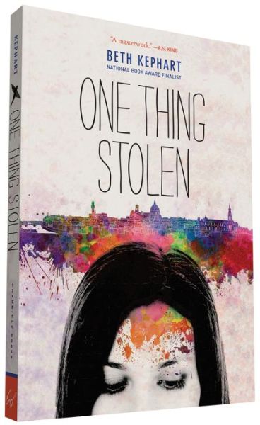 One Thing Stolen - Beth Kephart - Książki - Chronicle Books - 9781452152134 - 12 kwietnia 2016