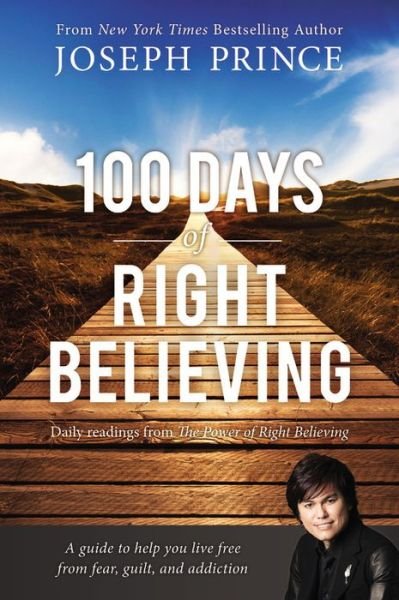 Cover for Joseph Prince · 100 Days of Right Believing: Daily Readings from The Power of Right Believing (Paperback Book) (2014)