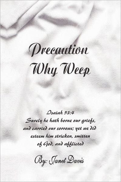 Cover for Janet Davis · Precaution Why Weep (Paperback Book) (2011)