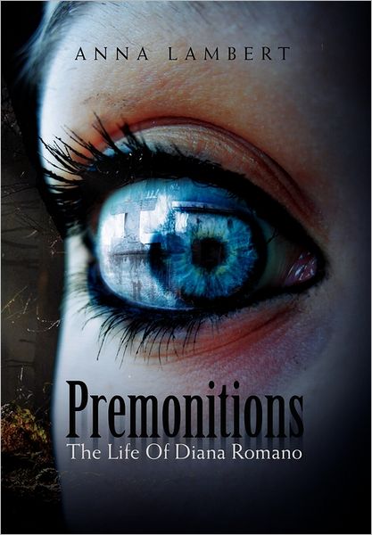 Cover for Anna Lambert · Premonitions the Life of Diana Romano (Paperback Book) (2011)