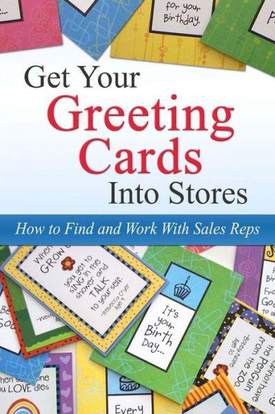 Cover for Kate Harper · Get Your Greeting Cards Into Stores : Finding and Working With Sales Reps (Paperback Book) (2017)