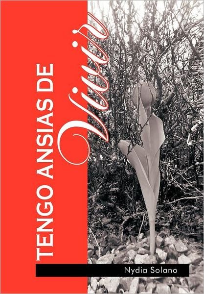 Cover for Nydia Solano · Tengo Ansias De Vivir (Hardcover bog) [Spanish edition] (2012)