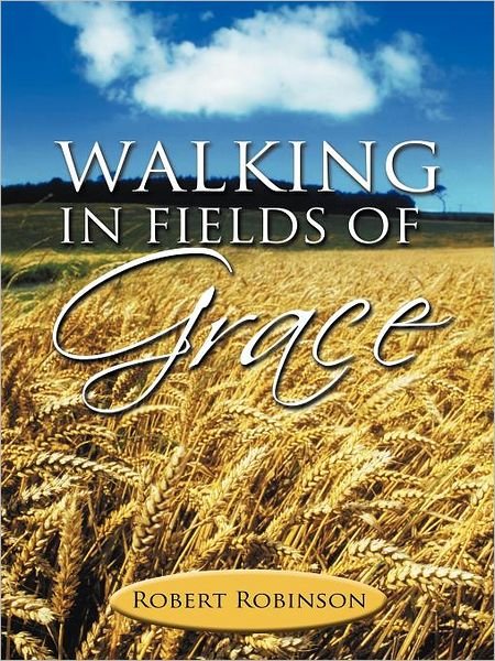 Cover for Robert Robinson · Walking in Fields of Grace (Paperback Bog) (2012)