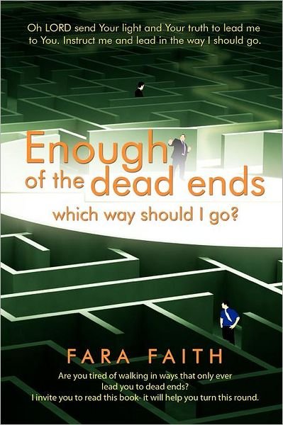 Cover for Fara Faith · Enough of the Dead Ends, Which Way Should I Go? (Pocketbok) (2012)