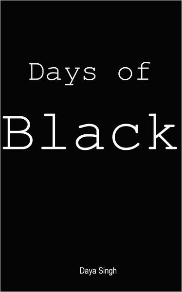 Cover for Daya Singh · Days of Black (Pocketbok) (2012)