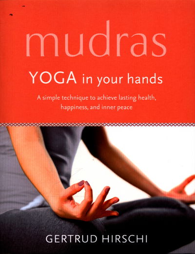 Mudras: Yoga In Your Hands - Gertrud Hirschi - Books - Hodder & Stoughton - 9781473632134 - January 7, 2016