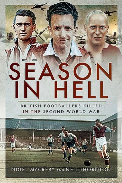 Cover for Nigel McCrery · Season in Hell: British Footballers Killed in the Second World War (Gebundenes Buch) (2023)