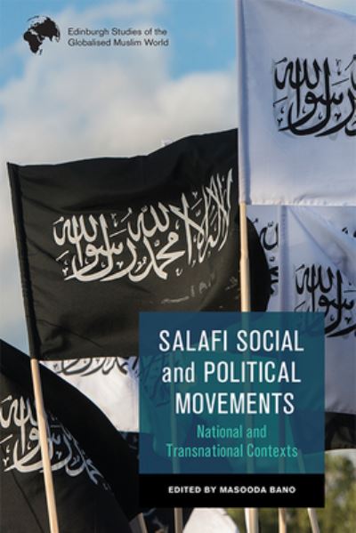 Cover for Salafi Social and Political Movements: National and Transnational Contexts - Edinburgh Studies of the Globalised Muslim World (Paperback Book) (2023)