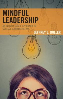 Cover for Jeffrey L. Buller · Mindful Leadership: An Insight-Based Approach to College Administration (Hardcover Book) (2019)