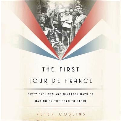 Cover for Peter Cossins · The First Tour de France Lib/E (CD) (2017)