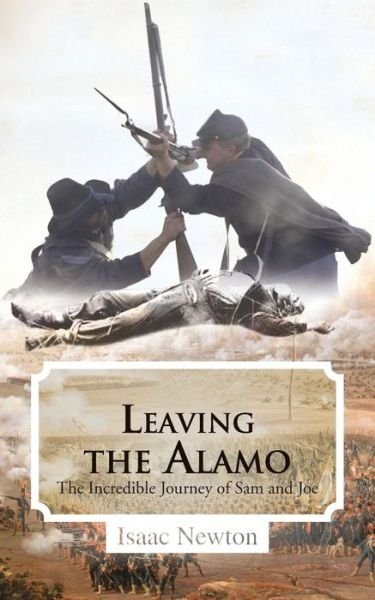 Cover for Isaac Newton · Leaving the Alamo: the Incredible Journey of Sam and Joe (Taschenbuch) (2013)
