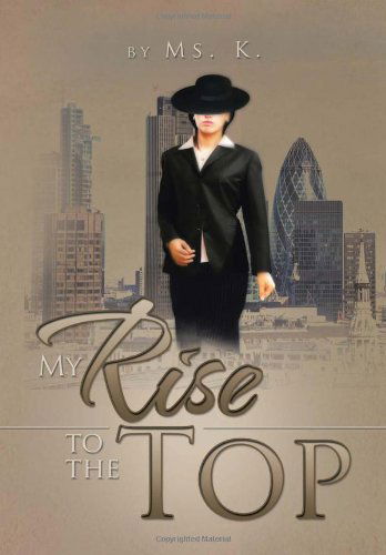 Cover for Ms K · My Rise to the Top (Hardcover bog) (2013)