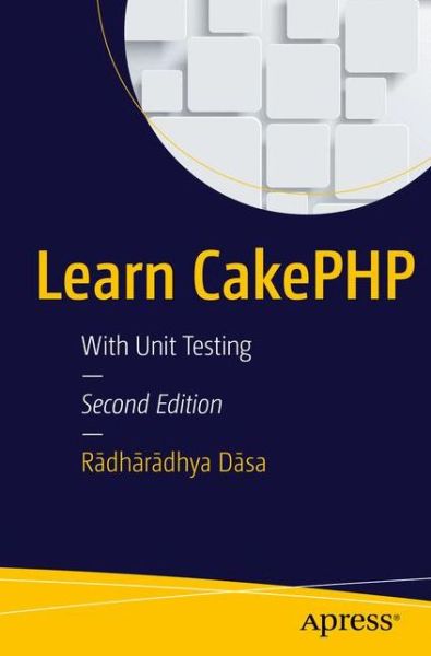 Cover for Radharadhya Dasa · Learn CakePHP: With Unit Testing (Pocketbok) [2nd edition] (2016)